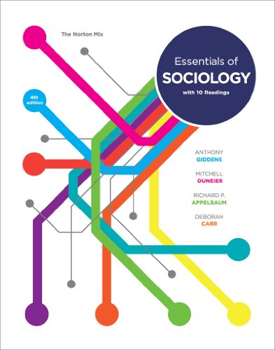 Essentials of Sociology + 10 Readings: A Norton Mix (The Norton Mix) (9780393137453) by Giddens, Anthony; Duneier, Mitchell; Appelbaum, Richard P.; Carr, Deborah