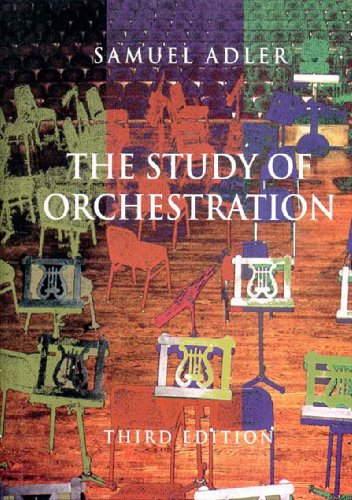 9780393156409: The Study of Orchestration Third Edition [Paperback] (The Study of Orchestration) by Samuel Adler (2002-08-01)