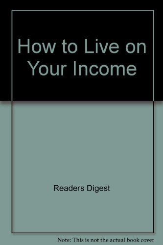 Imagen de archivo de How to Live on Your Income a la venta por ThriftBooks-Atlanta