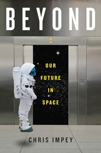 Imagen de archivo de Beyond: Our Future in Space a la venta por Wonder Book
