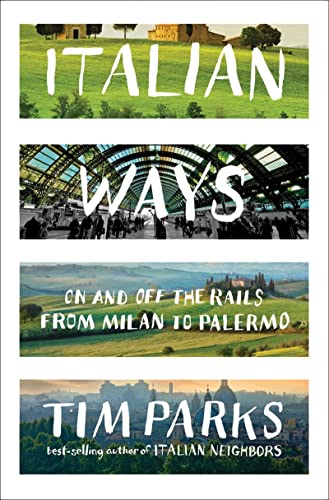 9780393239324: Italian Ways – On and Off the Rails from Milan to Palermo