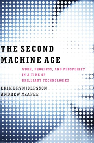 Beispielbild fr The Second Machine Age: Work, Progress, and Prosperity in a Time of Brilliant Technologies zum Verkauf von Wonder Book