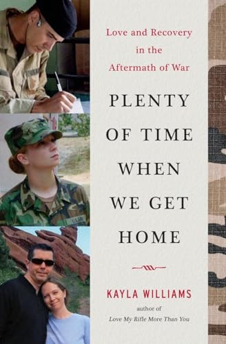 Stock image for Plenty of Time When We Get Home: Love and Recovery in the Aftermath of War for sale by Irish Booksellers