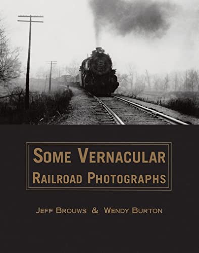 Stock image for Some Vernacular Railroad Photographs for sale by Better World Books
