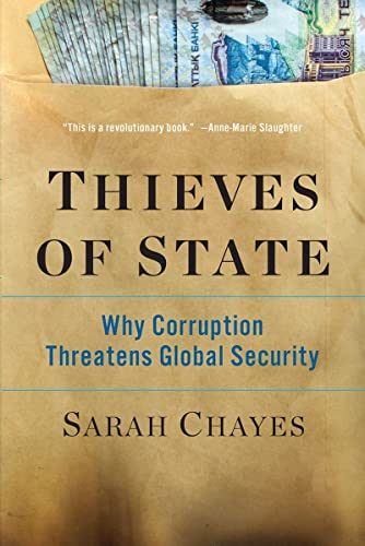 Beispielbild fr Thieves of State : Why Corruption Threatens Global Security zum Verkauf von Better World Books