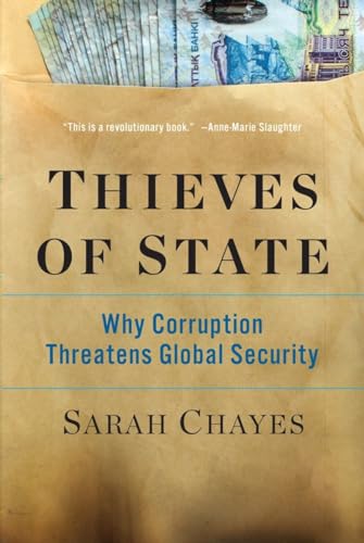 Imagen de archivo de Thieves of State : Why Corruption Threatens Global Security a la venta por Better World Books