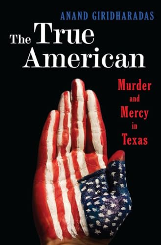 Beispielbild fr The True American: Murder and Mercy in Texas zum Verkauf von SecondSale