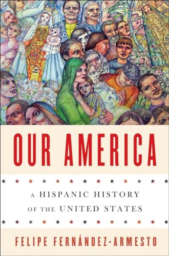 Beispielbild fr Our America : A Hispanic History of the United States zum Verkauf von Better World Books