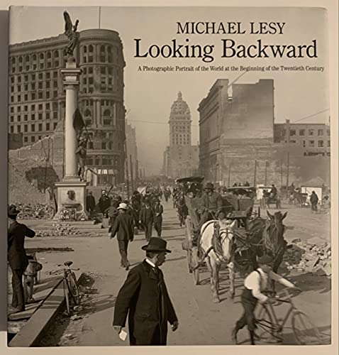 Beispielbild fr Looking Backward: A Photographic Portrait of the World at the Beginning of the Twentieth Century zum Verkauf von ThriftBooks-Dallas