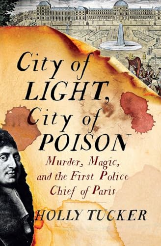 9780393239782: City of Light, City of Poison: Murder, Magic, and the First Police Chief of Paris