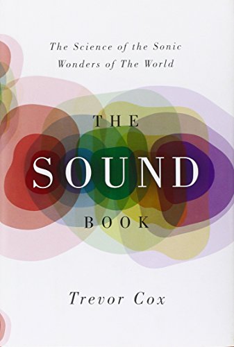 Stock image for The Sound Book: The Science of the Sonic Wonders of the World for sale by SecondSale