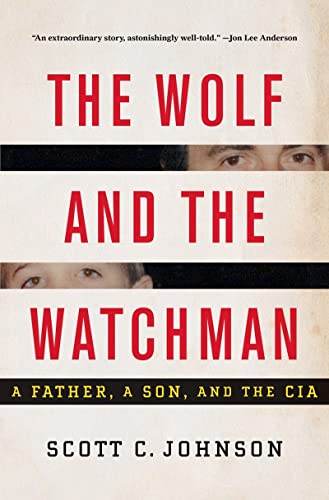9780393239805: The Wolf and the Watchman – A Father, a Son, and the CIA
