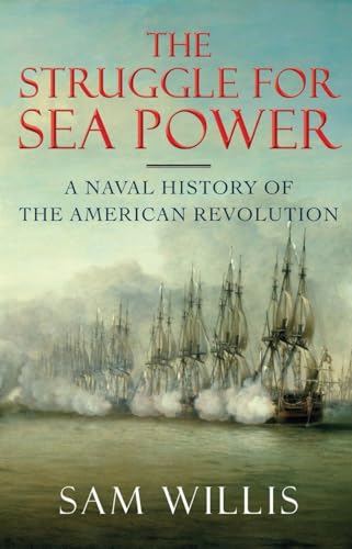 Imagen de archivo de The Struggle for Sea Power: A Naval History of the American Revolution a la venta por More Than Words