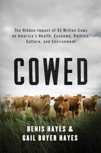 Beispielbild fr Cowed : The Hidden Impact of 93 Million Cows on America's Health, Economy, Politics, Culture, and Environment zum Verkauf von Better World Books