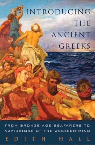 9780393239980: Introducing the Ancient Greeks: From Bronze Age Seafarers to Navigators of the Western Mind