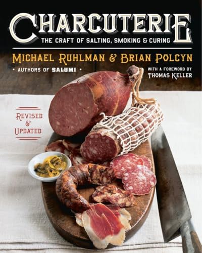 Charcuterie: The Craft of Salting, Smoking, and Curing (9780393240054) by Ruhlman, Michael; Polcyn, Brian