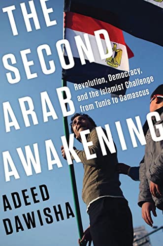 9780393240122: The Second Arab Awakening: Revolution, Democracy, and the Islamist Challenge from Tunis to Damascus