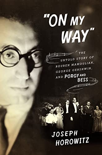 Beispielbild fr On My Way : The Untold Story of Rouben Mamoulian, George Gershwin, and Porgy and Bess zum Verkauf von Better World Books