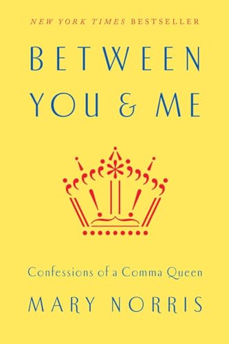 Stock image for Between You & Me: Confessions of a Comma Queen [Hardcover] Norris, Mary for sale by Mycroft's Books