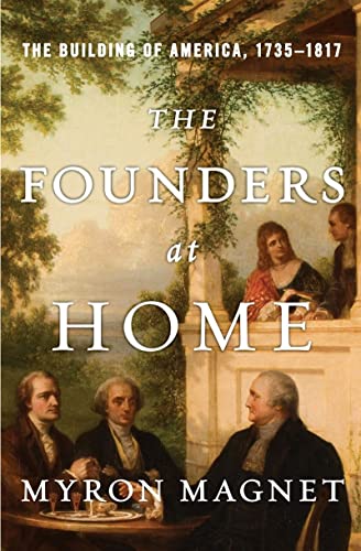 Beispielbild fr The Founders at Home : The Building of America, 1735 - 1817 zum Verkauf von Better World Books