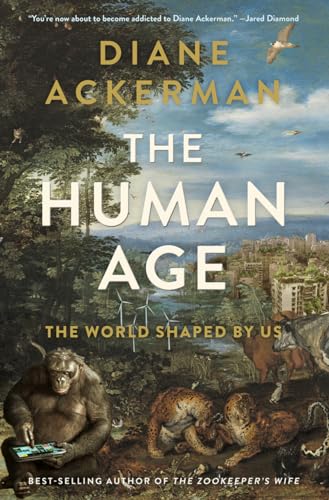 Beispielbild fr The Human Age: The World Shaped By Us zum Verkauf von BookHolders