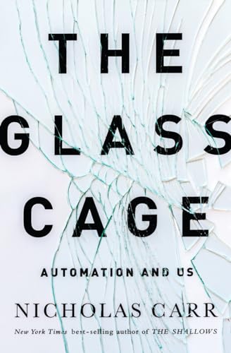 Imagen de archivo de The Glass Cage: Automation and Us a la venta por SecondSale
