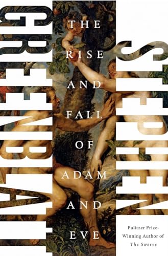 The Rise and Fall of Adam and Eve - Greenblatt, Stephen