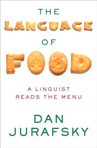 Stock image for The Language of Food : A Linguist Reads the Menu for sale by Better World Books