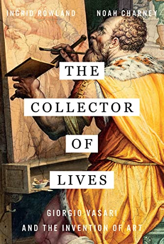 Beispielbild fr The Collector of Lives : Giorgio Vasari and the Invention of Art zum Verkauf von Better World Books