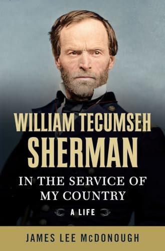 Stock image for William Tecumseh Sherman: In the Service of My Country: A Life for sale by HPB-Red