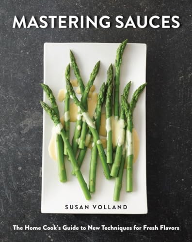 9780393241853: Mastering Sauces: The Home Cook's Guide to New Techniques for Fresh Flavors