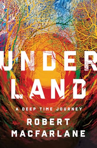 Beispielbild fr Underland: A Deep Time Journey zum Verkauf von Goodwill of Colorado