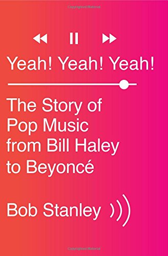 9780393242690: Yeah! Yeah! Yeah!: The Story of Pop Music from Bill Haley to Beyonc