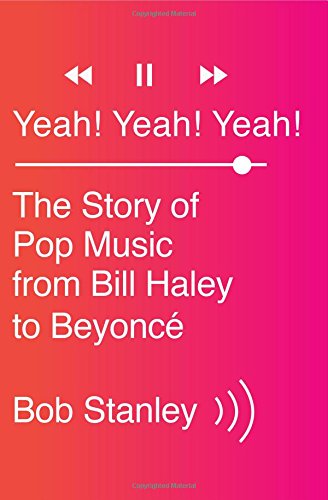 9780393242690: Yeah! Yeah! Yeah!: The Story of Pop Music from Bill Haley to Beyonce