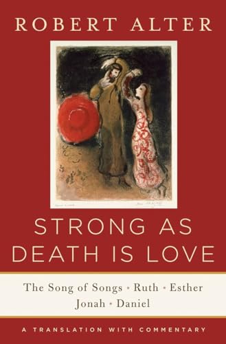 9780393243048: Strong As Death Is Love: The Song of Songs, Ruth, Esther, Jonah, and Daniel, A Translation with Commentary