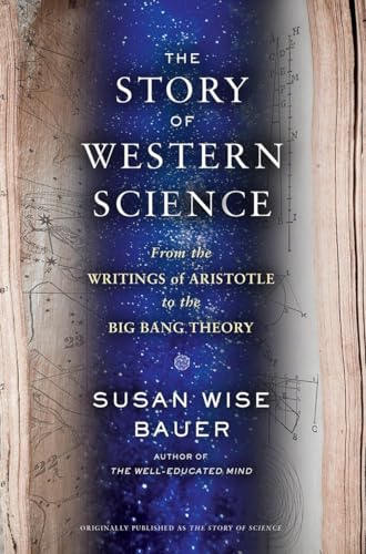 Beispielbild fr The Story of Science : From the Writings of Aristotle to the Big Bang Theory zum Verkauf von Better World Books