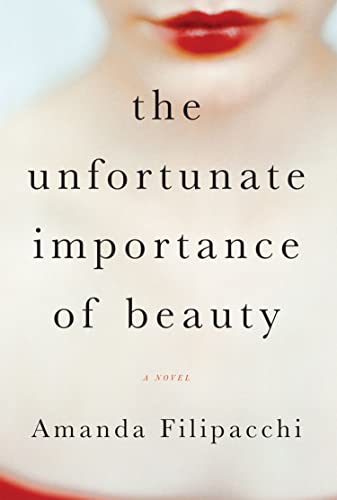 9780393243871: The Unfortunate Importance of Beauty: A Novel