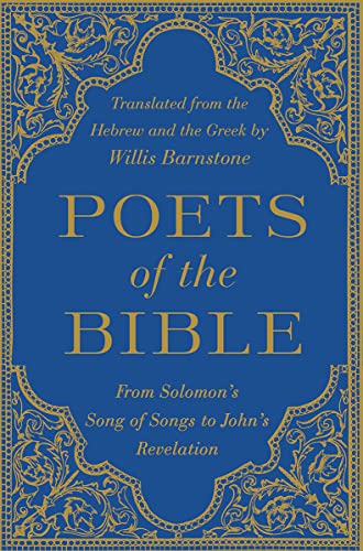 Beispielbild fr Poets of the Bible : From Solomon's Song of Songs to John's Revelation zum Verkauf von Better World Books