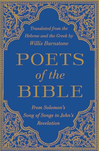 Imagen de archivo de Poets of the Bible : From Solomon's Song of Songs to John's Revelation a la venta por Better World Books