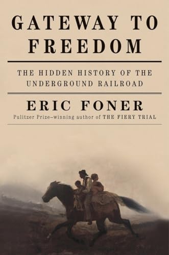 Stock image for Gateway to Freedom: The Hidden History of the Underground Railroad for sale by Discover Books