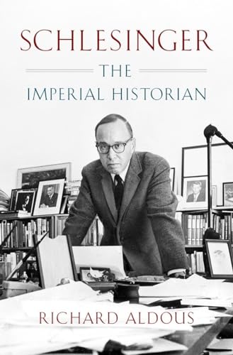Imagen de archivo de Schlesinger: The Imperial Historian a la venta por HPB-Red