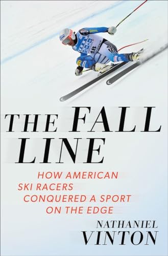 9780393244779: The Fall Line – How American Ski Racers Conquered a Sport on the Edge