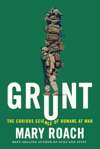 Beispielbild fr Grunt : The Curious Science of Humans at War zum Verkauf von Better World Books