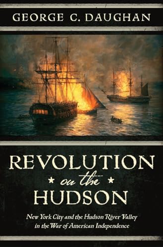 Stock image for Revolution on the Hudson: New York City and the Hudson River Valley in the American War of Independence for sale by ZBK Books