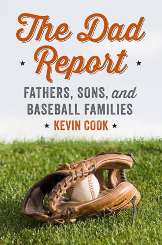 Beispielbild fr The Dad Report: Fathers, Sons, and Baseball Families zum Verkauf von BooksRun