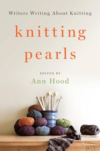 9780393246087: Knitting Pearls – Writers Writing About Knitting