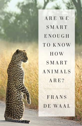 Imagen de archivo de Are We Smart Enough to Know How Smart Animals Are? a la venta por Better World Books