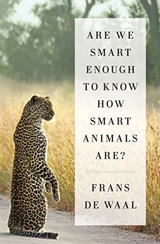 9780393246186: Are We Smart Enough to Know How Smart Animals Are?