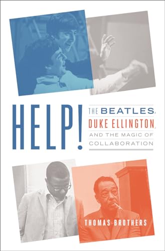 Beispielbild fr Help!: The Beatles, Duke Ellington, and the Magic of Collaboration zum Verkauf von SecondSale