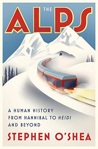 9780393246858: The Alps: A Human History from Hannibal to Heidi and Beyond [Edizione Roughcut] [Lingua Inglese]
